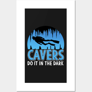 Cavers Do It In the Dark Scuba Diving Gift Posters and Art